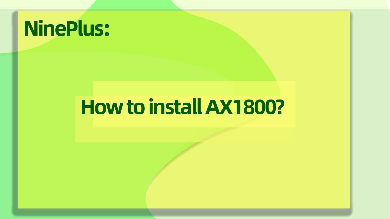 AX1800 Installation Video